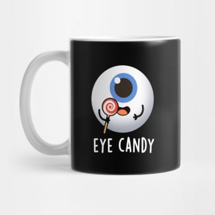 Eye Candy Cute Eyeball Pun Mug